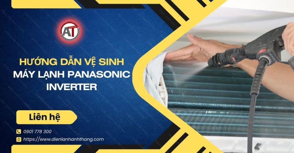hướng dẫn vệ sinh máy lạnh panasonic inverter Điện lạnh Anh Thắng