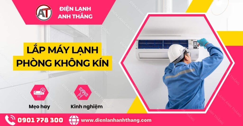 lắp máy lạnh phòng không kín Điện lạnh Anh Thắng