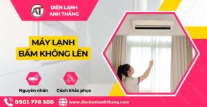 máy lạnh bấm không lên Điện lạnh Anh Thắng