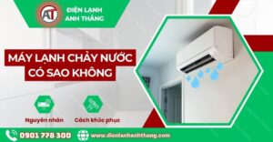 máy lạnh chảy nước có sao không Điện lạnh Anh Thắng