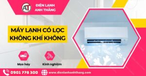 máy lạnh có lọc không khí không Điện lạnh Anh Thắng