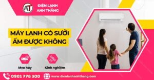 máy lạnh có sưởi ấm được không Điện lạnh Anh Thắng