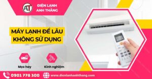 máy lạnh để lâu không sử dụng Điện lạnh Anh Thắng