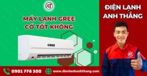 máy lạnh gree có tốt không Điện lạnh Anh Thắng