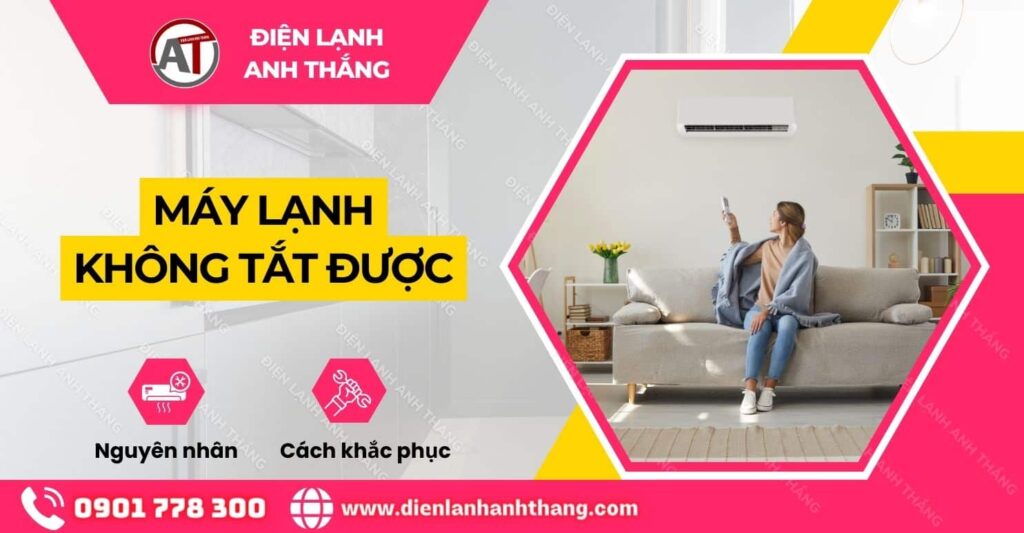 máy lạnh không tắt được Điện lạnh Anh Thắng