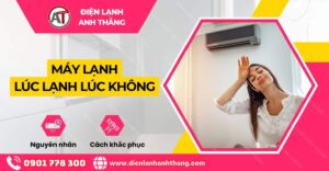máy lạnh lúc lạnh lúc không Điện lạnh Anh Thắng
