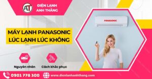 máy lạnh panasonic lúc lạnh lúc không Điện lạnh Anh Thắng