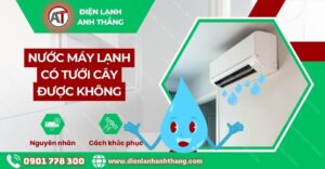 nước máy lạnh có tưới cây được không Điện lạnh Anh Thắng