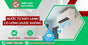 nước từ máy lạnh có uống được không Điện lạnh Anh Thắng
