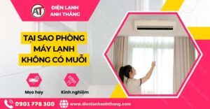 tại sao phòng máy lạnh không có muỗi Điện lạnh Anh Thắng