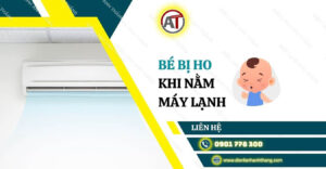 bé bị ho khi nằm máy lạnh Điện lạnh Anh Thắng