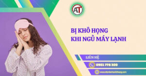 bị khô họng khi ngủ máy lạnh Điện lạnh Anh Thắng