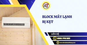 block máy lạnh bị kẹt Điện lạnh Anh Thắng
