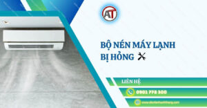 bộ nén máy lạnh bị hỏng Điện lạnh Anh Thắng