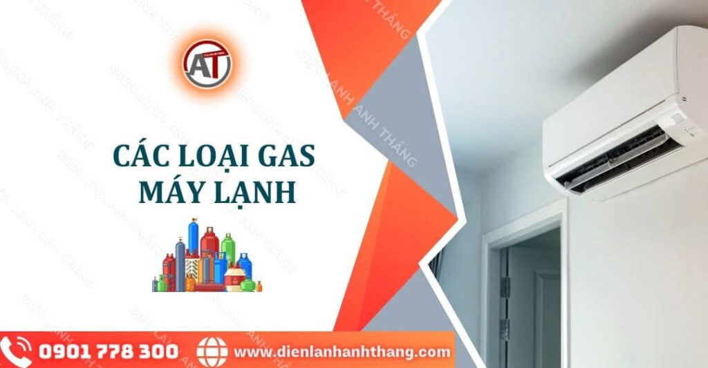 các loại gas máy lạnh Điện lạnh Anh Thắng