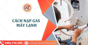 cách nạp gas máy lạnh Điện lạnh Anh Thắng