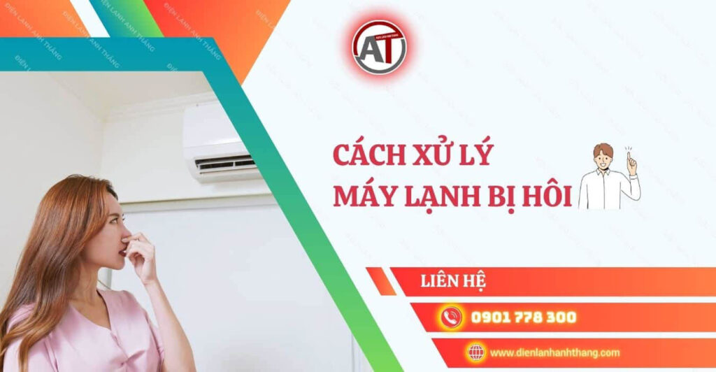 cách xử lý máy lạnh bị hôi Điện lạnh Anh Thắng