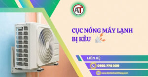 cục nóng máy lạnh bị kêu Điện lạnh Anh Thắng