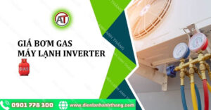 giá bơm gas máy lạnh inverter Điện lạnh Anh Thắng