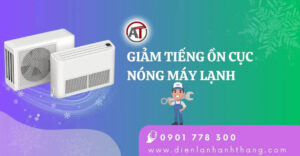 giảm tiếng ồn cục nóng máy lạnh Điện lạnh Anh Thắng