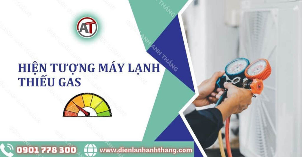 Hiện Tượng Máy Lạnh Thiếu Gas. Nguyên Nhân Và Cách Khắc Phục 2025 hiện tượng máy lạnh thiếu gas Điện lạnh Anh Thắng