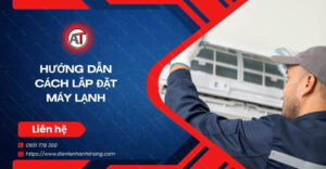 hướng dẫn cách lắp đặt máy lạnh Điện lạnh Anh Thắng