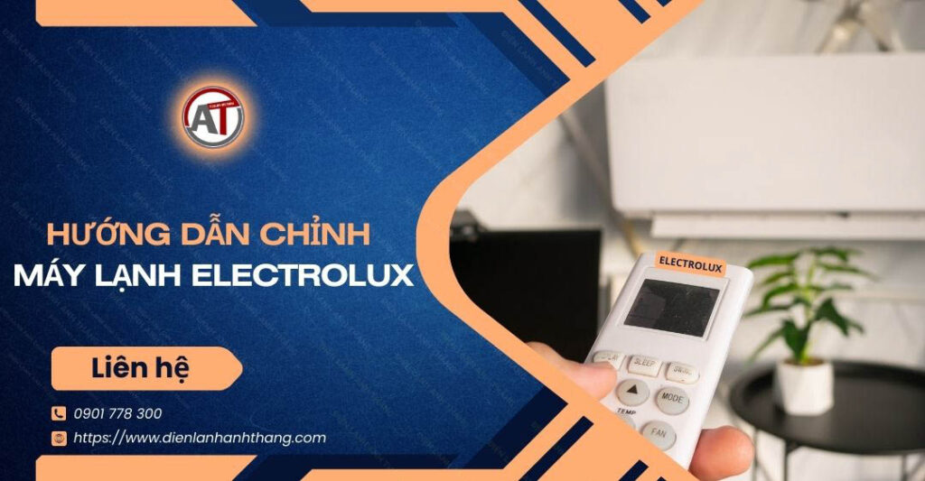 hướng dẫn chỉnh máy lạnh electrolux Điện lạnh Anh Thắng