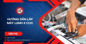 hướng dẫn lắp máy lạnh 2 cục Điện lạnh Anh Thắng