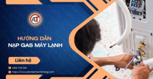 hướng dẫn nạp gas máy lạnh Điện lạnh Anh Thắng