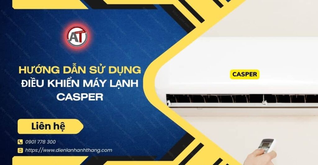 hướng dẫn sử dụng điều khiển máy lạnh casper Điện lạnh Anh Thắng