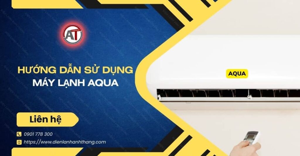 hướng dẫn sử dụng máy lạnh aqua Điện lạnh Anh Thắng