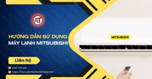 hướng dẫn sử dụng máy lạnh mitsubishi Điện lạnh Anh Thắng