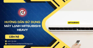 hướng dẫn sử dụng máy lạnh mitsubishi heavy Điện lạnh Anh Thắng