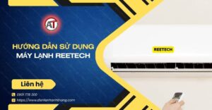hướng dẫn sử dụng máy lạnh reetech Điện lạnh Anh Thắng