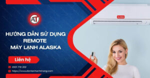 hướng dẫn sử dụng remote máy lạnh alaska Điện lạnh Anh Thắng