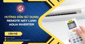 hướng dẫn sử dụng remote máy lạnh aqua inverter Điện lạnh Anh Thắng
