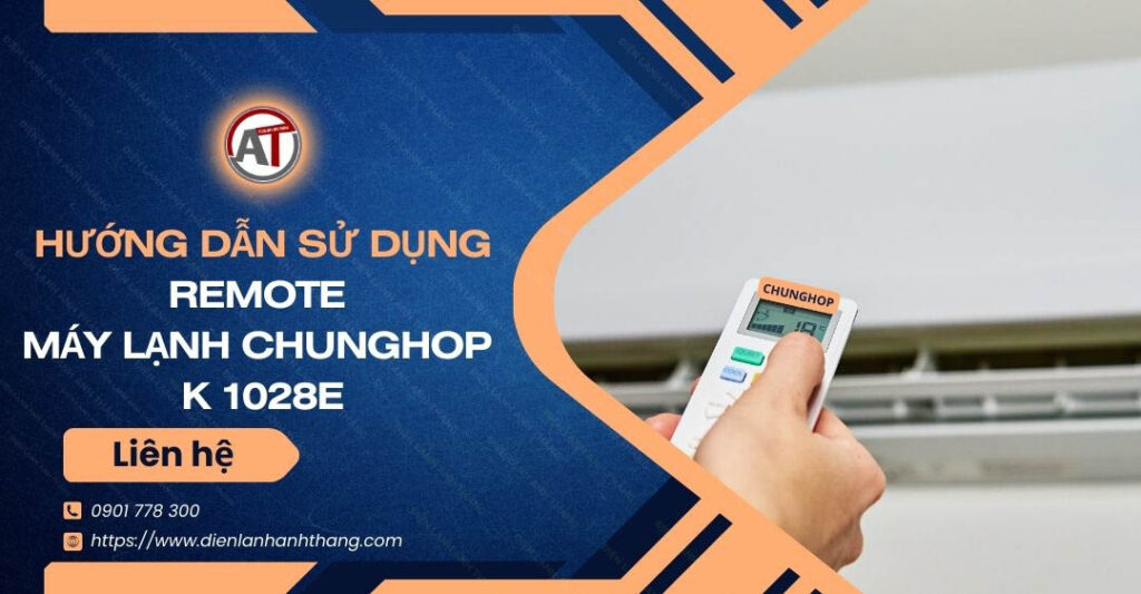 hướng dẫn sử dụng remote máy lạnh chunghop k 1028e Điện lạnh Anh Thắng