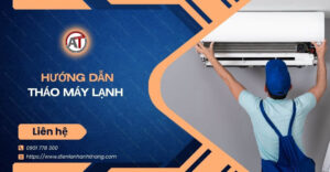 hướng dẫn tháo máy lạnh Điện lạnh Anh Thắng