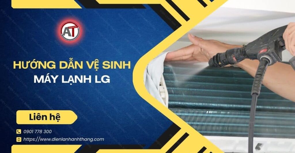 hướng dẫn vệ sinh máy lạnh lg Điện lạnh Anh Thắng