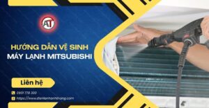 hướng dẫn vệ sinh máy lạnh mitsubishi Điện lạnh Anh Thắng