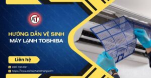 hướng dẫn vệ sinh máy lạnh toshiba Điện lạnh Anh Thắng
