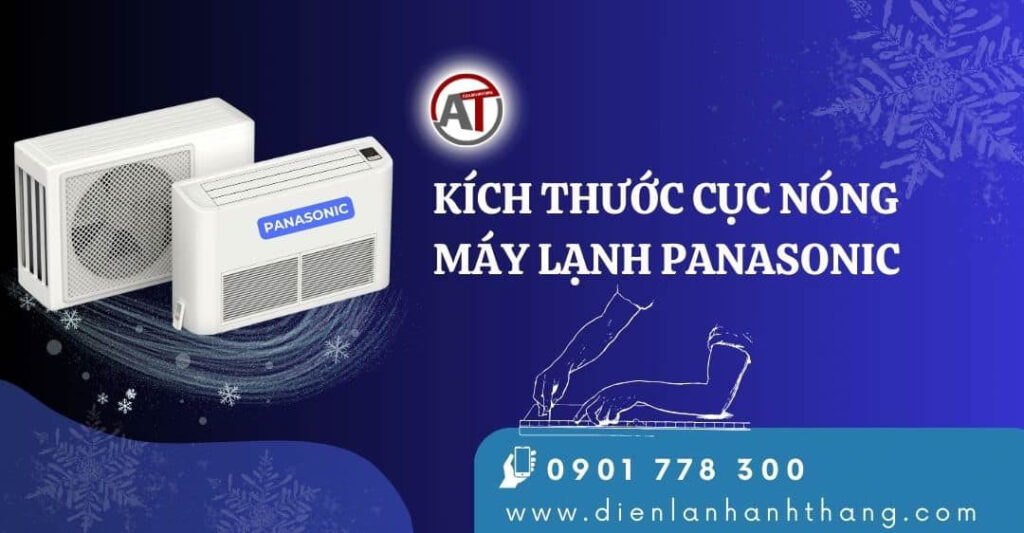 Kích Thước Cục Nóng Máy Lạnh Panasonic Đầy Đủ Các Công Suất 2025 kích thước cục nóng máy lạnh panasonic Điện lạnh Anh Thắng