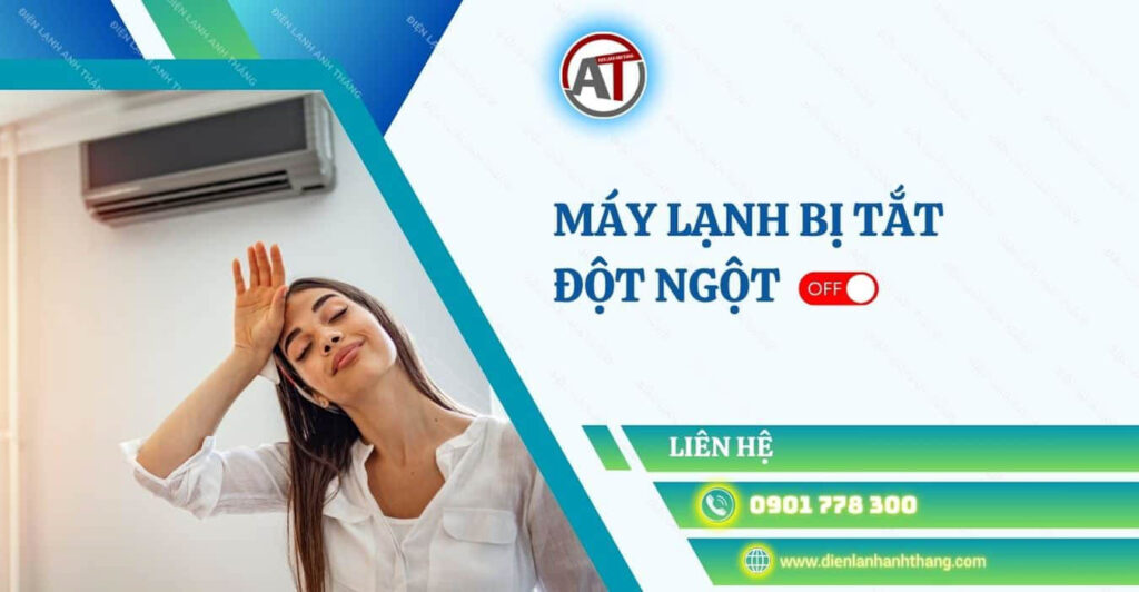 Vì Sao Máy Lạnh Bị Tắt Đột Ngột - Cách Khắc Phục Hiệu Quả 2025 máy lạnh bị tắt đột ngột Điện lạnh Anh Thắng