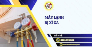 máy lạnh bị xì ga Điện lạnh Anh Thắng