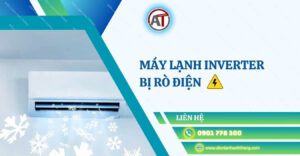 máy lạnh inverter bị rò điện Điện lạnh Anh Thắng