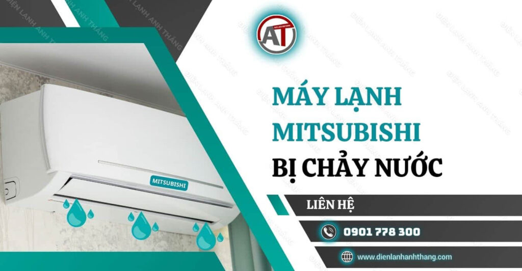 máy lạnh mitsubishi bị chảy nước Điện lạnh Anh Thắng
