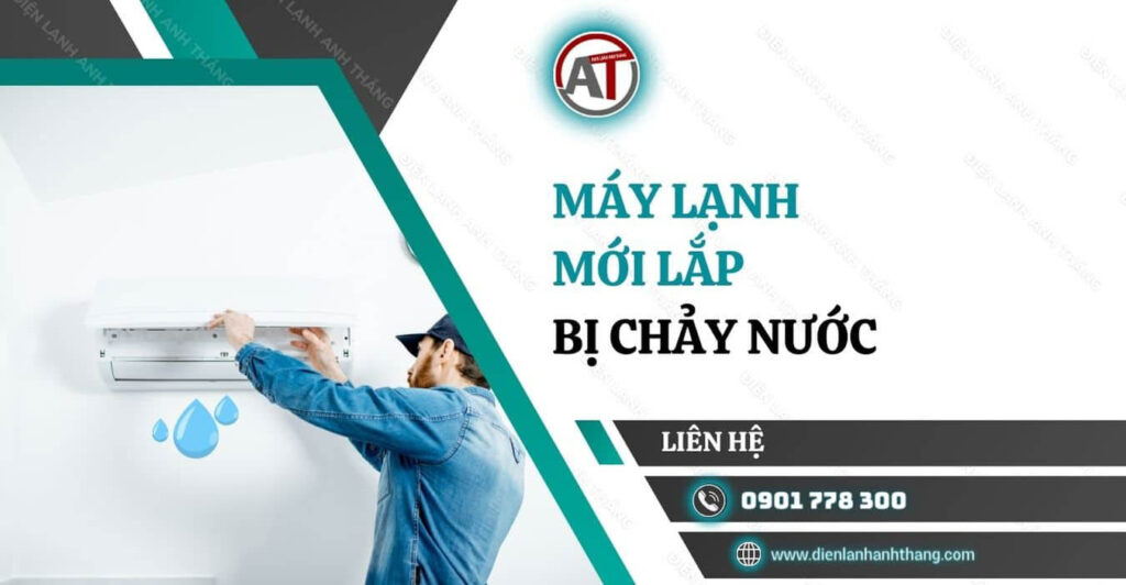 máy lạnh mới lắp bị chảy nước Điện lạnh Anh Thắng