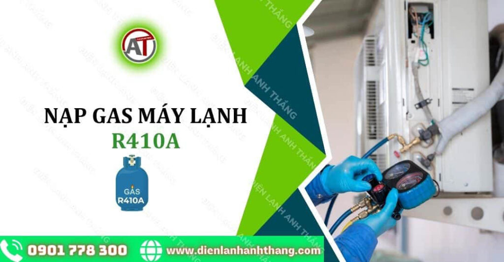 Hướng Dẫn Nạp Gas Máy Lạnh R410A Tại Nhà Chi Tiết Từng Bước 2025 nạp gas máy lạnh r410a Điện lạnh Anh Thắng