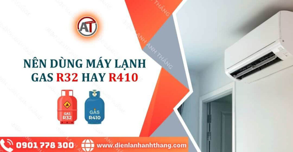 nên dùng máy lạnh gas r32 hay r410 Điện lạnh Anh Thắng