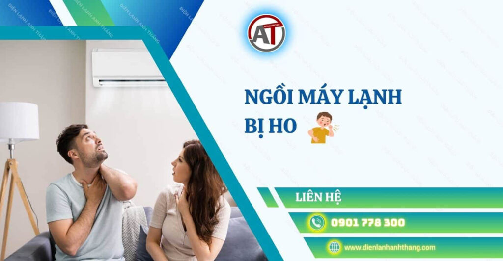 Nguyên Nhân Ngồi Máy Lạnh Bị Ho Và Cách Khắc Phục Hiệu Quả 2025 ngồi máy lạnh bị ho Điện lạnh Anh Thắng